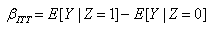 Beta of ITT equals expected value of Y given Z equaled 1 minus expected value of Y given Z equals zero.
