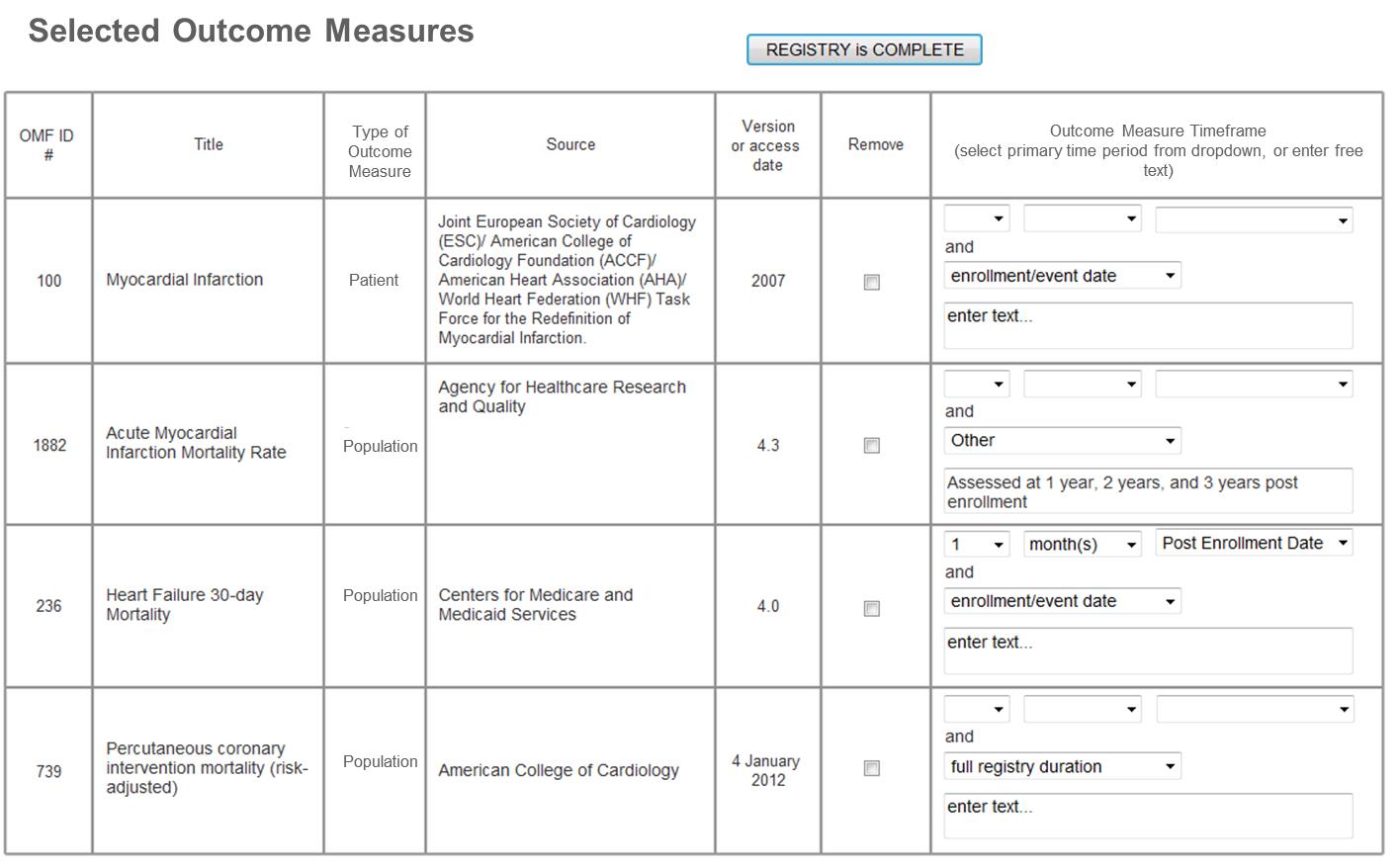 This shows an image mock-up of a complete record identifying timeframes for selected outcome measures, as a user of the RoPR might see it. At the top is a button to indicate 'Registry is Complete', as this page shows the outcome measures already selected by the RoPR user. The selections already made by the users show an OMF ID #, Title, Type, Source, and Version or access date. There is also a column labelled Remove which contains checkboxes that could allow removal of selections. There is another column labelled 'Outcome Measure Timeframe (select primary time period from dropdown, or enter free text), which includes a dropdown menu and free text field for each OMF selection.